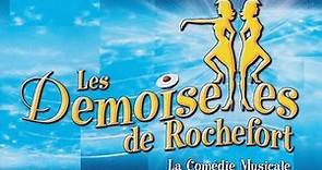 Les Demoiselles de Rochefort ( Comédie Musicale 2003 )