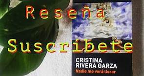Nadie me verá llorar - Cristina Rivera Garza | Reseña