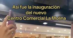 Así fue la inauguración del nuevo Centro Comercial La Molina, en La Molina, tras varios años de espera. || #LaMolina #CentroComercial #Mall #Inauguracion #Lima #NoticiasPeru #Perú #Noticias #News #LaRepublica