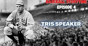 Who is Tris Speaker? The Most Forgotten Legend in the History of Baseball (Baseball Storytime #4)