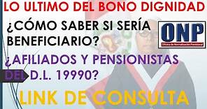 *LO ULTIMO BONO DIGNIDAD ONP* VERIFICA SI TE CORRESPONDERIA ESTE BONO PARA AFILIADOS Y PENSIONITAS