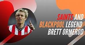 Brett Ormerod - Southampton and Blackpool Legend - Podcast