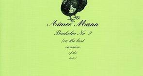 Aimee Mann - Bachelor No. 2 (Or,  The Last Remains Of The Dodo)