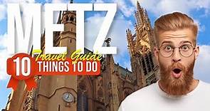 TOP 10 Things to do in Metz, France 2024!