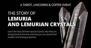 The Story of Lemuria and Lemurian Crystals