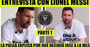 Messi explica las razones por las que NO regresa al Barcelona y se va al Inter de Miami - Parte I