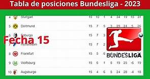 ✅Tabla de Posiciones y Resultados Hoy - Liga Alemana - Bundesliga ✅Fecha 15 - 2023