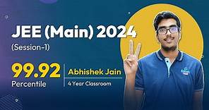 JEE (Main) 2024 - Session 1 Results- Abhishek Jain (99.92 Percentile)- His advice to JEE aspirants?