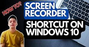SCREEN RECORDER SHORTCUT ON WINDOWS 10