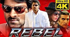Rebel (4K Ultra HD) Full Movie | Prabhas, Tamanna Bhatia, Deeksha Seth