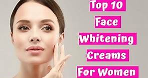 Skincare Women: Top 10 Face Whitening Creams For Women | Best Fairness Creams?