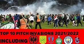PITCH INVASION TOP 10 | BEST PITCH INVASIONS SEASION 2021/2022 | MUST SEE |