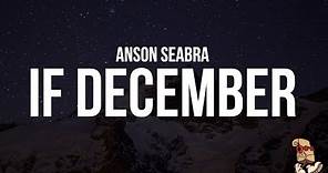 Anson Seabra - If December Never Ends (Lyrics)