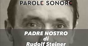 Rudolf Steiner - PADRE NOSTRO - Parole Sonore