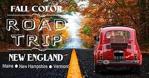 New England Fall Foliage Road Trip - Vermont, New Hampshire & Maine Peak Fall Foliage