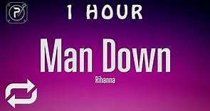 [1 HOUR 🕐 ] Rihanna - Man Down (Lyrics)