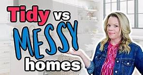 The Truth about TIDY vs MESSY Homes