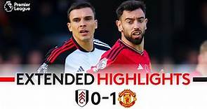 EXTENDED HIGHLIGHTS | Fulham 0-1 Manchester United | Bruno Fernandes Wins It Late