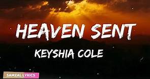 Keyshia Cole - Heaven Sent (Lyrics)