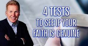 4 Tests To See If Your Faith Is Genuine
