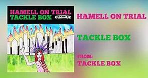 Hamell On Trial - "TACKLE BOX" [Audio Only]