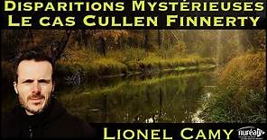 « Disparitions Mystérieuses : Le cas Cullen Finnerty » avec Lionel Camy