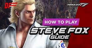 STEVE FOX guide by [ WIKI ] | Tekken 7 | DashFight