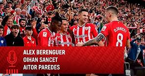 🎙 Alex Berenguer, Oihan Sancet & Aitor Paredes | post Athletic Club 2-1 Real Sociedad I J20