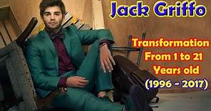 Jack Griffo transformation from 1 to 21 years old
