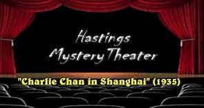 Hastings Mystery Theater "Charlie Chan in Shanghai" (1935)