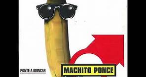 Machito Ponce – Ponte A Brincar 1995