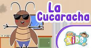 LA CUCARACHA ya no puede caminar - Canciones Infantiles | Elite Kids