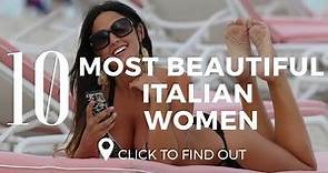 Top 10 Most Beautiful Italian Women