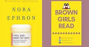 I Feel Bad About My Neck, by Nora Ephron | Brown Girls Read Podcast