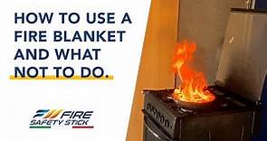 How to use a Fire Blanket and what NOT to do in under 5 MINUTES!