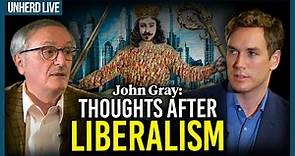 John Gray: Thoughts after liberalism