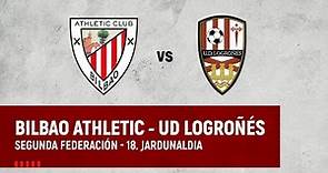 🔴 LIVE | Bilbao Athletic vs UD Logroñés | 2ª Federación 2023-24 I J18. jardunaldia