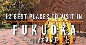 12 Top-Rated Tourist Attractions in Fukuoka, Japan | Travel Video | Travel Guide | SKY Travel
