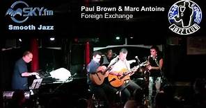 Paul Brown & Marc Antoine - Foreign Exchange
