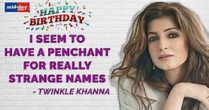 Twinkle Khanna: I Didn't Like My Name & Fought Against It | Happy Birthday