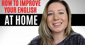 3 Steps To Improving Your English Alone At Home