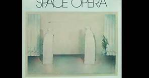 Space Opera - Space Opera (Ripped From Vinyl) Full Album