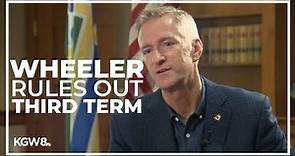 Portland Mayor Ted Wheeler says he will not run for a third term