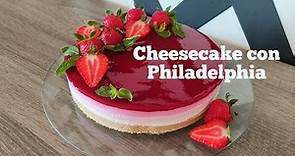 CHEESECAKE CON PHILADELPHIA E FRAGOLE SENZA GELATINA,Strawberry cheesecake recipe without gelatin