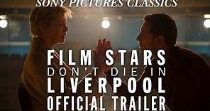 Film Stars Don't Die In Liverpool | Official Trailer HD (2017)