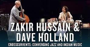 Zakir Hussain and Dave Holland: Crosscurrents | JAZZ NIGHT IN AMERICA