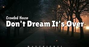 Don't Dream It's Over (LYRICS) by Crowded House ♪