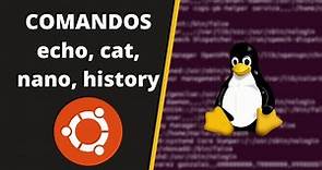 📌 Curso de LINUX | Cómo Usar los COMANDOS echo, cat, nano y history 💻