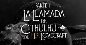 "La Llamada de Cthulhu" de H.P. Lovecraft (Parte 1 de 3) ~ (Audio ...