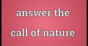 Answer the call of nature Meaning